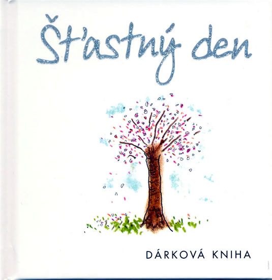 Šťastný den - dárková kniha - Exleyová Helen