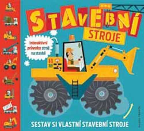 Stavební stroje - Interaktivní průvodce - neuveden - 24x27 cm
