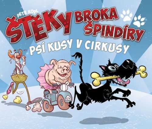 Štěky Broka špindíry 2 - Psí kusy v cirkusy - Kopl Petr