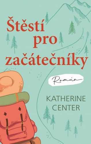 Štěstí pro začátečníky - Katherine Center - 130 x 205 mm