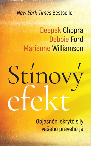 Stínový efekt - Objasnění skryté síly vašeho pravého já - Chopra Deepak