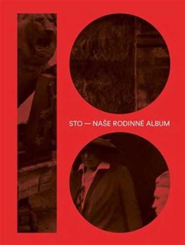 Sto - naše rodinné album - kolektiv autorů