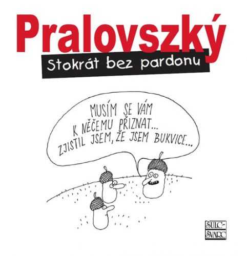Stokrát bez pardonu - Pralovszký Boris