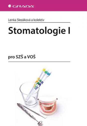 Stomatologie I pro SZŠ a VOŠ - Slezáková Lenka a kolektiv