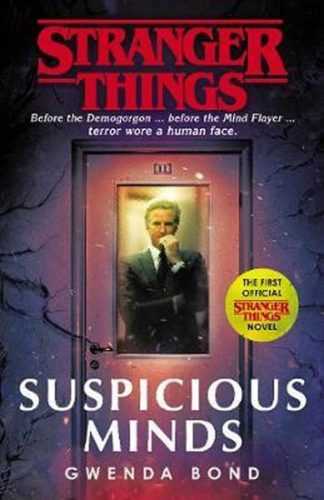 Stranger Things: Suspicious Minds : The First Official Novel - Bond Gwenda