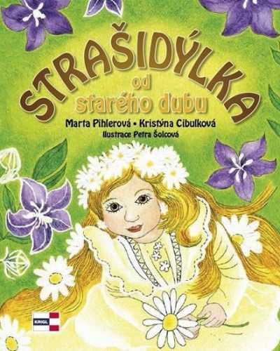 Strašidýlka od starého dubu - Pihlerová Marta