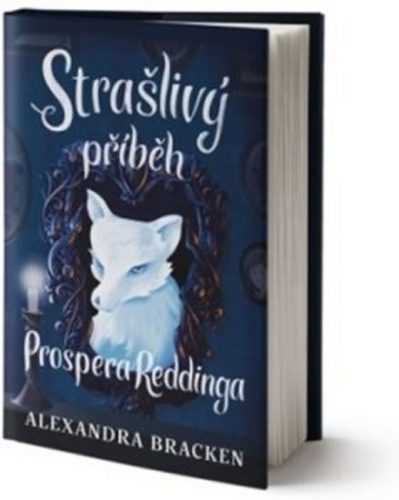 Strašlivý příběh Prospera Reddinga - Brackenová Alexandra