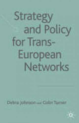 Strategy and Policy for Trans-European Networks - Johnson Debra