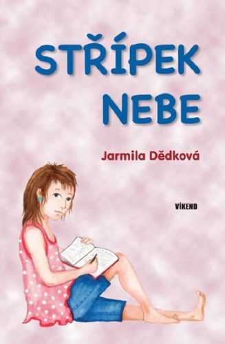 Střípek nebe - Dědková Jarmila