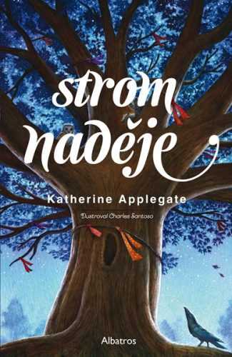 Strom naděje - Katherine Applegateová - 13x20 cm