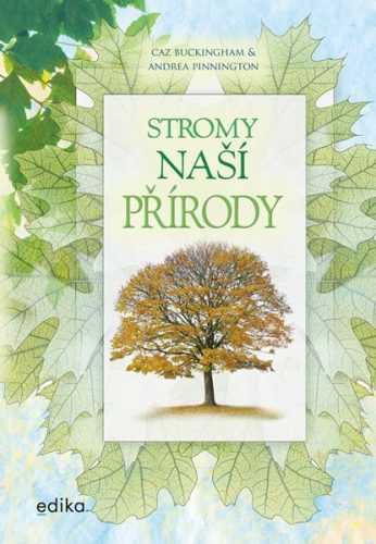 Stromy naší přírody - Andrea Pinnington