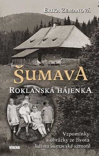 Šumava - Roklanská hájenka - Zemanová Erika