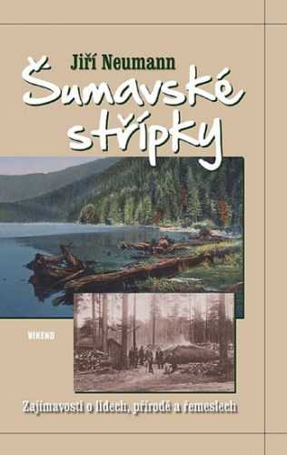Šumavské střípky - Zajímavosti o lidech