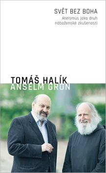 Svět bez Boha - Tomáš Halík; Anselm Grün - 13x21 cm