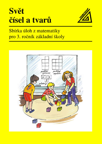 Svět čísel a tvarů 3.r. - Sbírka úloh z matematiky - Divíšek J.