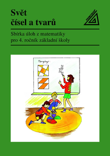 Svět čísel a tvarů 4.r. - Sbírka úloh z matematiky - Divíšek J.