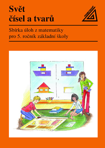 Svět čísel a tvarů 5.r. sbírka úloh z matematiky - Divíšek