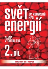 Svět je kouzelná hra energií ? Kniha