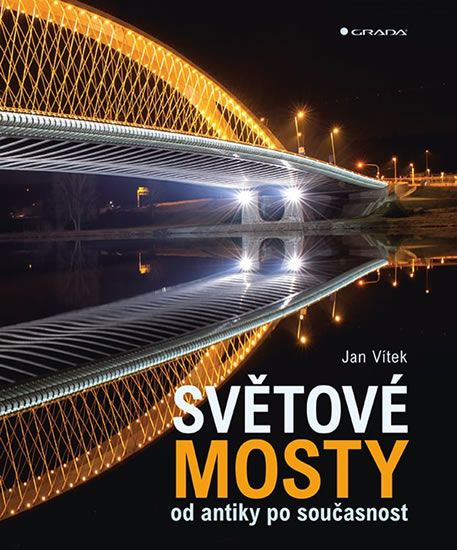 Světové mosty od antiky po současnost - Vítek Jan