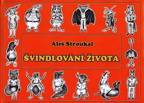Švindlování života - Stroukal Aleš
