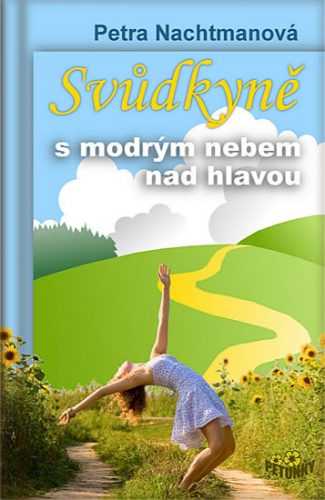 Svůdkyně s modrým nebem nad hlavou - Nachtmanová Petra