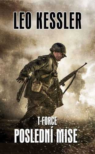 T-Force 4 - Poslední mise - Kessler Leo