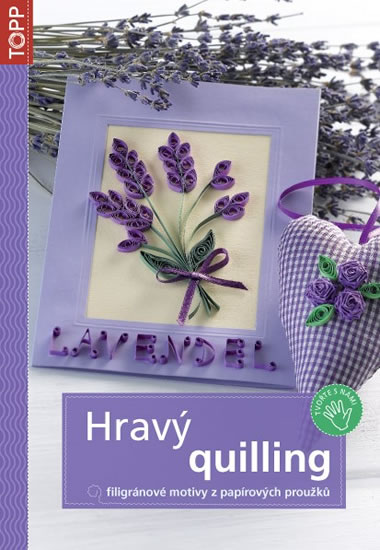 TOPP - Hravý quilling - Filigránové motivy z papírových proužků - A5