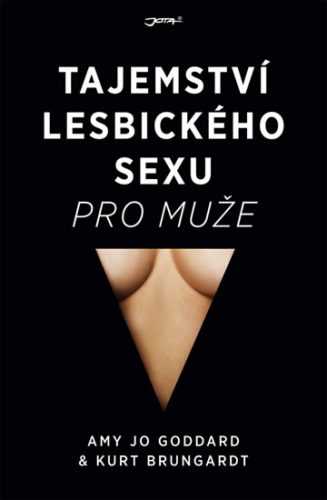 Tajemství lesbického sexu pro muže - Goddard Amy Jo