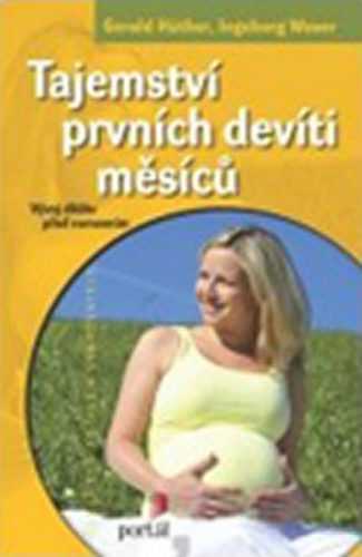 Tajemství prvních devíti měsíců - Hüther Gerald