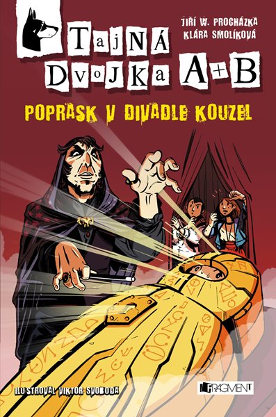 Tajná dvojka A + B – Poprask v divadle kouzel - Jiří W. Procházka