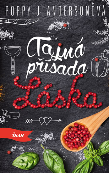 Tajná přísada láska - Andersonová Poppy J.