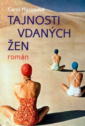 Tajnosti vdaných žen - Masonová Carol