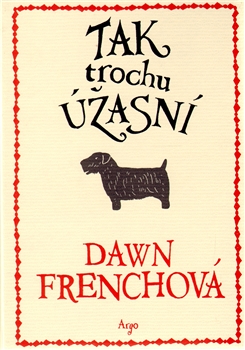 Tak trochu úžasní - Dawn Frenchová - 15x20 cm