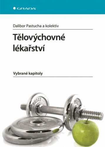 Tělovýchovné lékařství - Pastucha Dalibor a kolektiv - 17x24