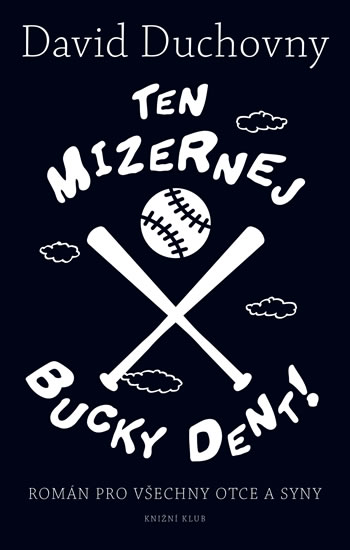 Ten mizernej Bucky Dent! - Duchovny David