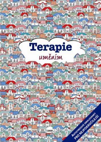 Terapie uměním - Antistresové omalovánky pro nejpokročilejší - neuveden