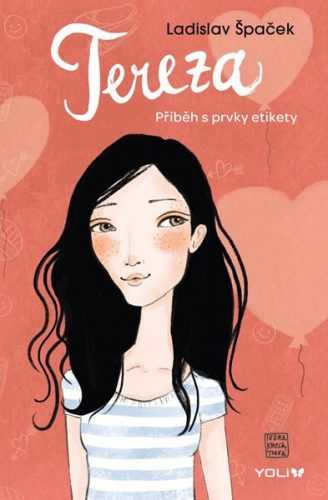 Tereza - Příběh s prvky etikety - Špaček Ladislav