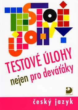 Testové úlohy nejen pro deváťáky-Český jazyk - Brož