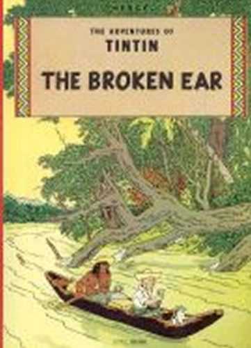 The Adventures of Tintin: The Broken Ear - Hergé
