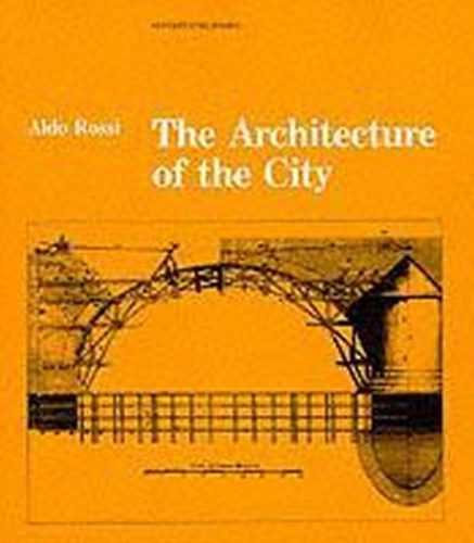 The Architecture of the City - Rossi Aldo