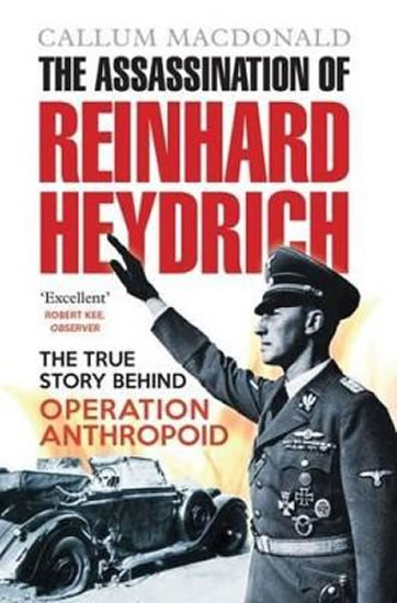 The Assassination of Reinhard Heydrich - MacDonald Callum