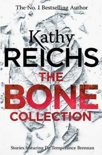 The Bone Collection - Reichs Kathy