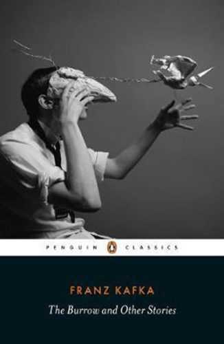 The Burrow : Posthumously Published Short Fiction - Kafka Franz