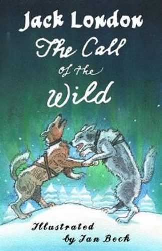 The Call of the Wild and Other Stories - London Jack