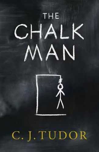 The Chalk Man : The Sunday Times bestseller. The most chilling book you'll read this year - Tudor C. J.