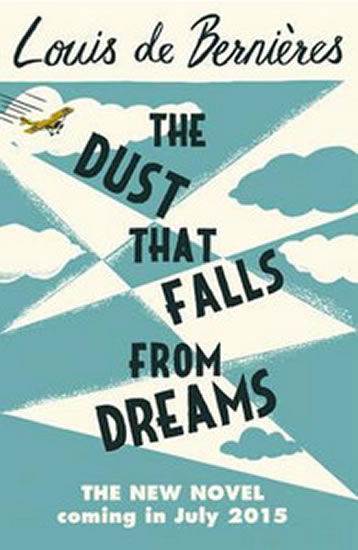 The Dust That Falls from Dreams - de Bernieres Louis