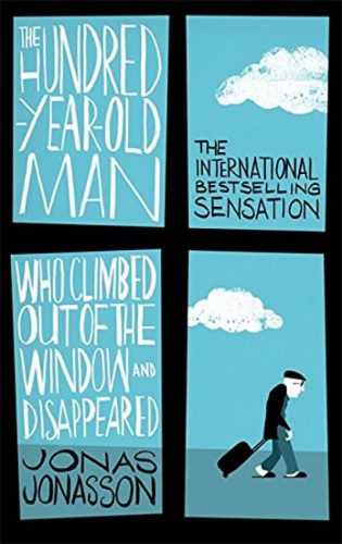 The Hundred-Year-Old Man Who Climbed out of the Window and Disappeared - Jonasson Jonas