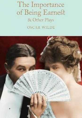 The Importance of Being Earnest & Other Plays - Wilde Oscar