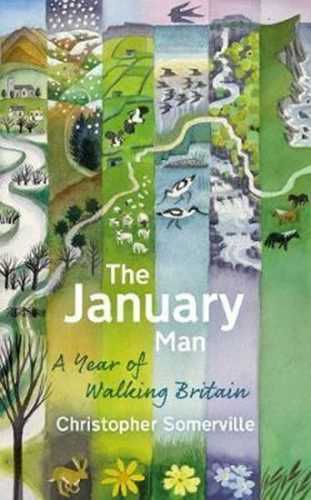 The January Man : A Year of Walking Britain - Somerville Christoper