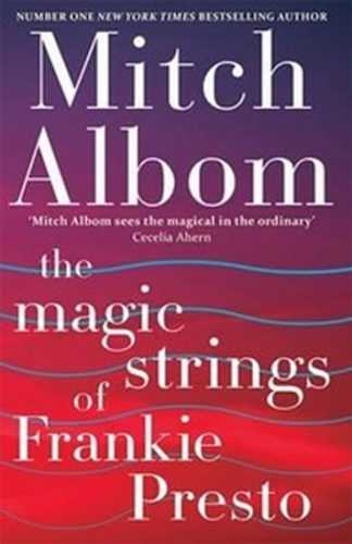 The Magic Strings of Frankie Presto - Albom Mitch